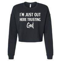 Im Just Out Here Trusting God Cropped Pullover Crew