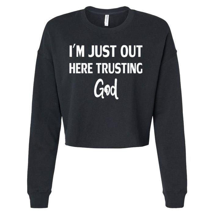 Im Just Out Here Trusting God Cropped Pullover Crew