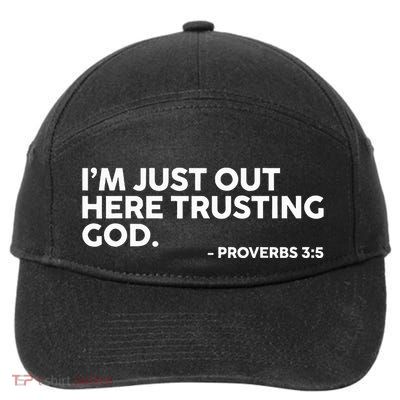 IM Just Out Here Trusting God Proverbs 35 7-Panel Snapback Hat