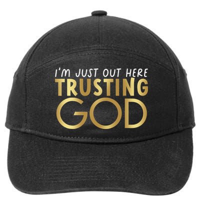 I'm Just Out Here Trusting God Christian Believers God Love  7-Panel Snapback Hat