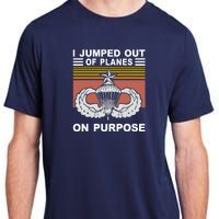 I Jumped Out Of Planes On Purpose Vintage Funny Adult ChromaSoft Performance T-Shirt