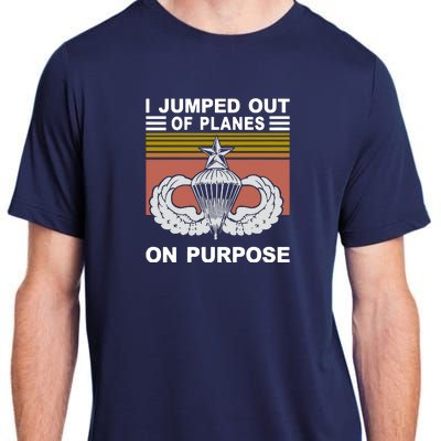 I Jumped Out Of Planes On Purpose Vintage Funny Adult ChromaSoft Performance T-Shirt