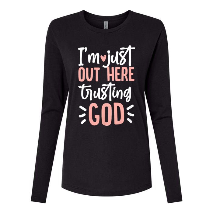 IM Just Out Here Trusting God Christian Designs Womens Cotton Relaxed Long Sleeve T-Shirt