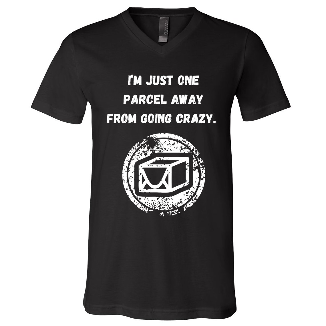I'm Just One Parcel Away From Going Crazy V-Neck T-Shirt