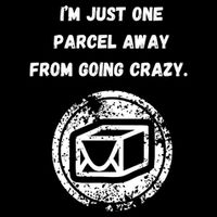 I'm Just One Parcel Away From Going Crazy Bucket Hat