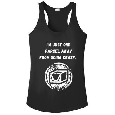 I'm Just One Parcel Away From Going Crazy Ladies PosiCharge Competitor Racerback Tank
