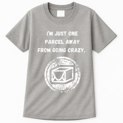 I'm Just One Parcel Away From Going Crazy Tall T-Shirt