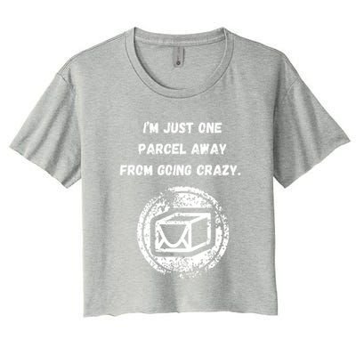 I'm Just One Parcel Away From Going Crazy Crop Top