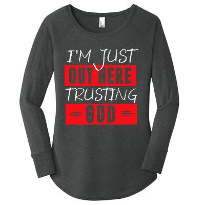 Im Just Out Here Trusting God Women's Perfect Tri Tunic Long Sleeve Shirt