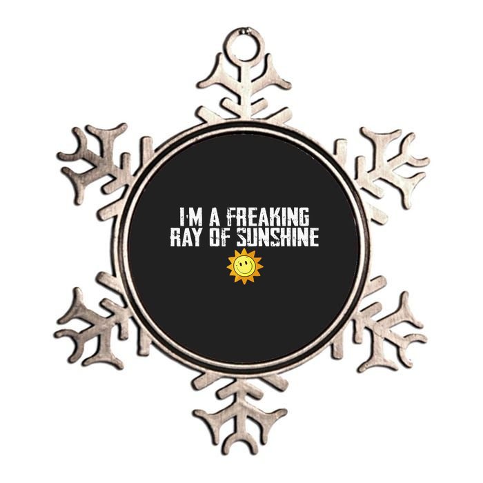 Im Just One Big Freaking Ray Of Sunshine Funny Sarcastic Metallic Star Ornament