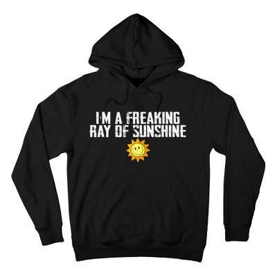 Im Just One Big Freaking Ray Of Sunshine Funny Sarcastic Tall Hoodie