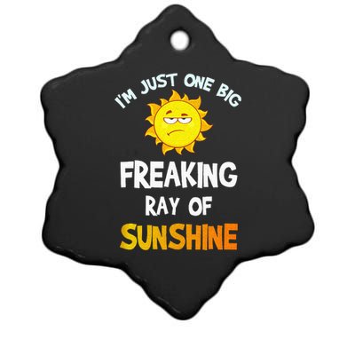 Im Just One Big Freaking Ray Of Sunshine Funny Idea Ceramic Star Ornament