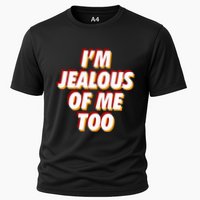 IM Jealous Of Me Too Funny Saying Sarcastic Performance Shirt