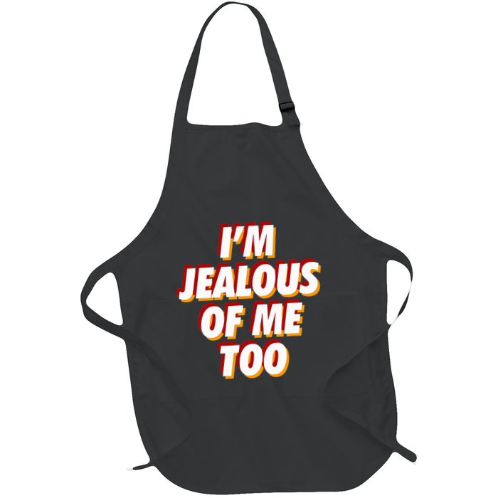 IM Jealous Of Me Too Funny Saying Sarcastic Apron