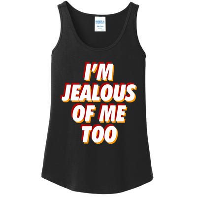 IM Jealous Of Me Too Funny Saying Sarcastic Ladies Essential Tank