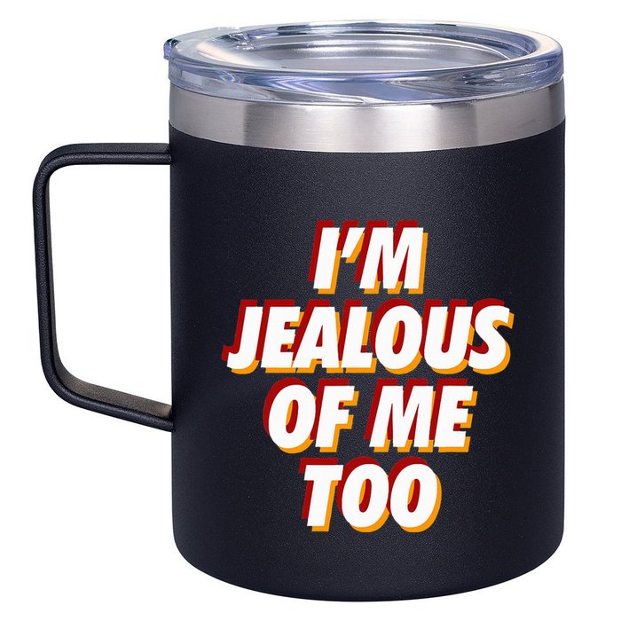 IM Jealous Of Me Too Funny Saying Sarcastic 12oz Stainless Steel Coffee Mug