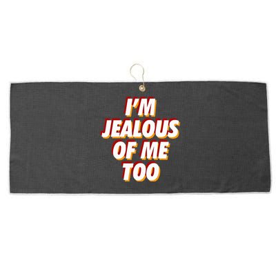 IM Jealous Of Me Too Funny Saying Sarcastic Large Microfiber Waffle Golf Towel