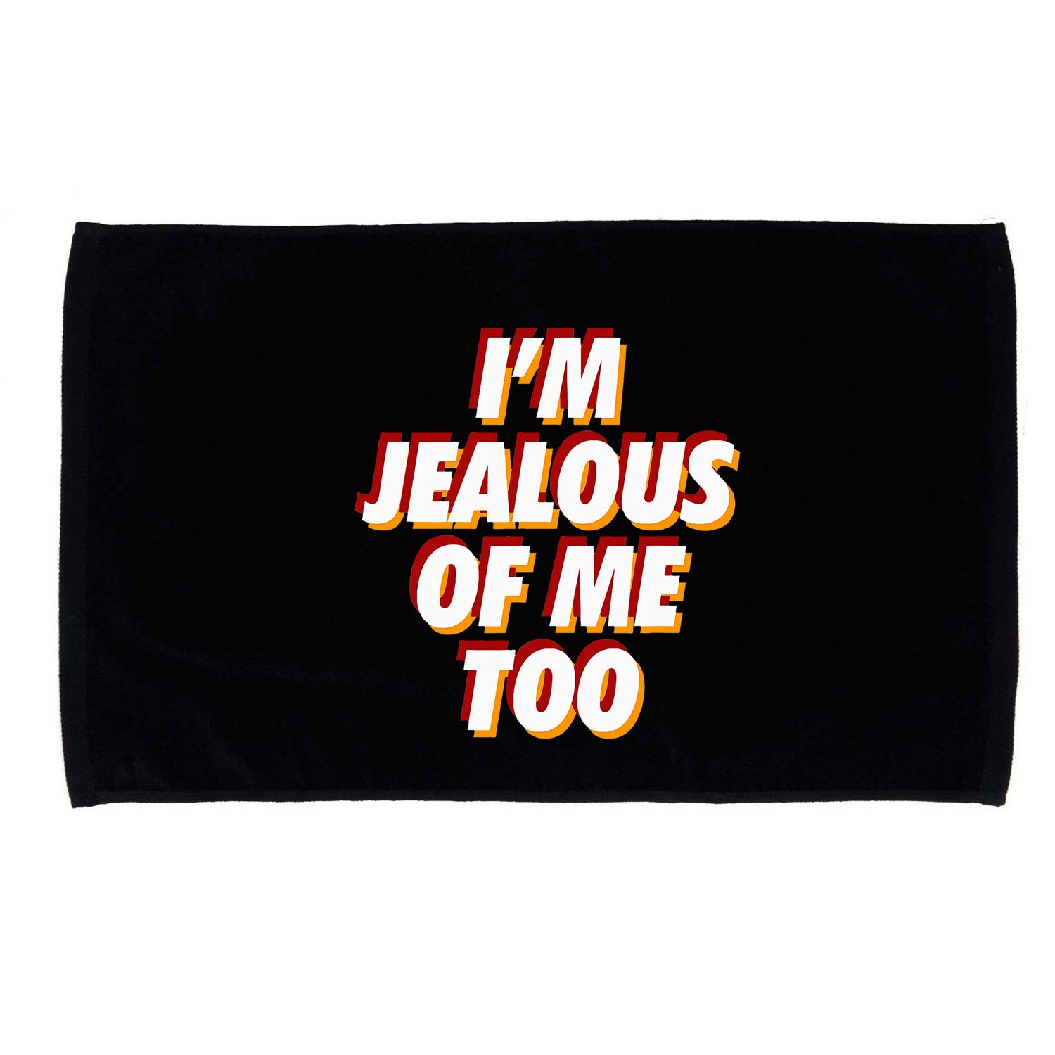 IM Jealous Of Me Too Funny Saying Sarcastic Microfiber Hand Towel