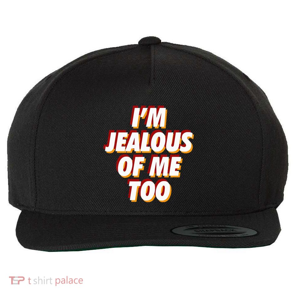 IM Jealous Of Me Too Funny Saying Sarcastic Wool Snapback Cap