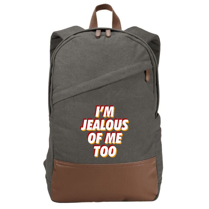 IM Jealous Of Me Too Funny Saying Sarcastic Cotton Canvas Backpack