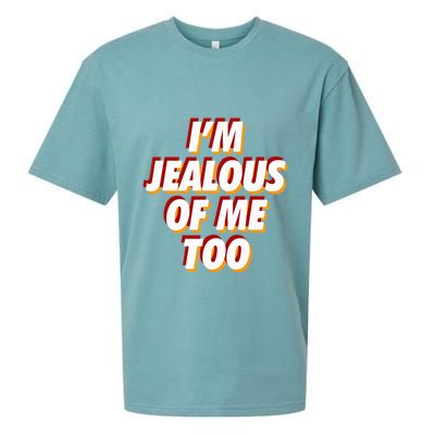 IM Jealous Of Me Too Funny Saying Sarcastic Sueded Cloud Jersey T-Shirt