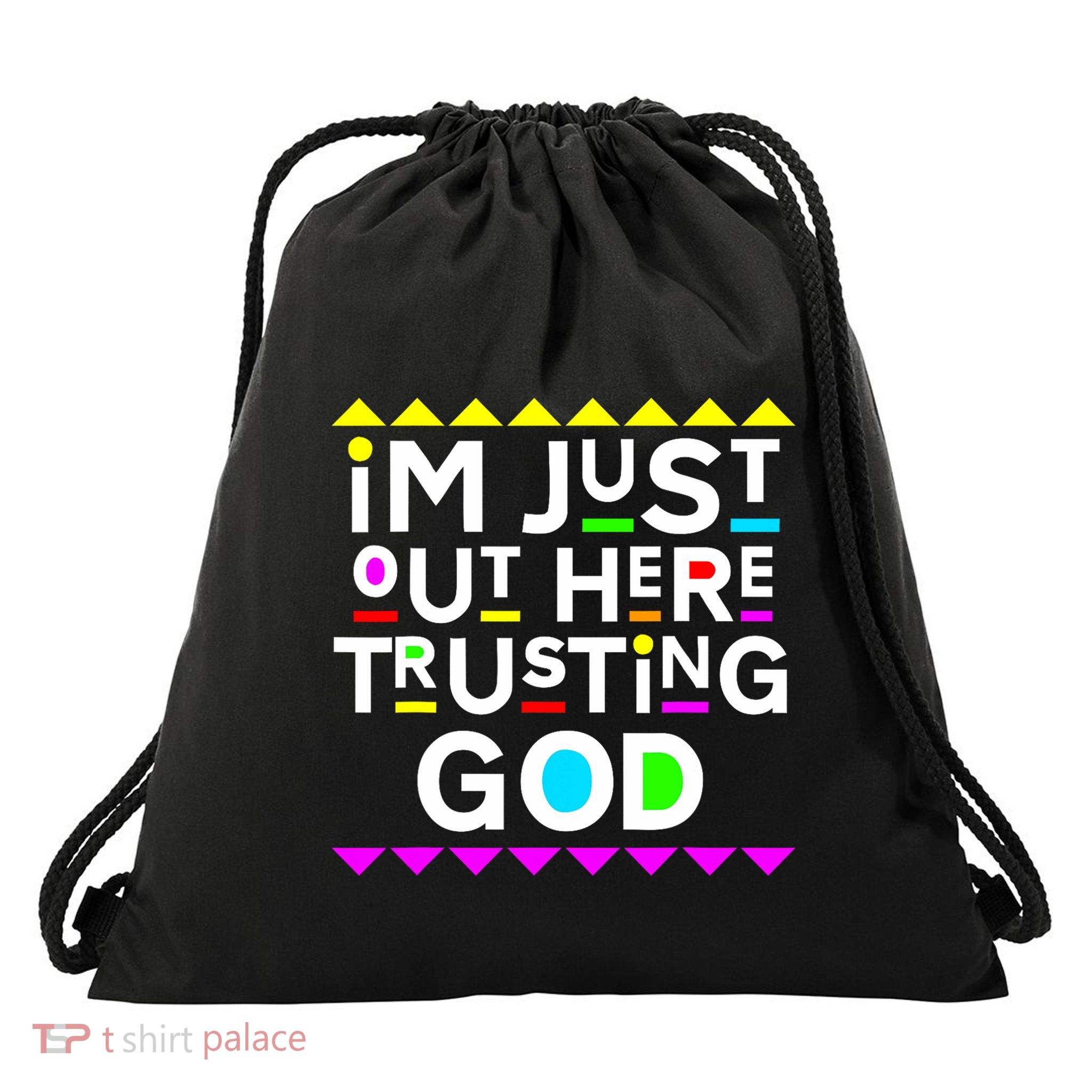 Im Just Out Here Trusting God 90s Style Drawstring Bag