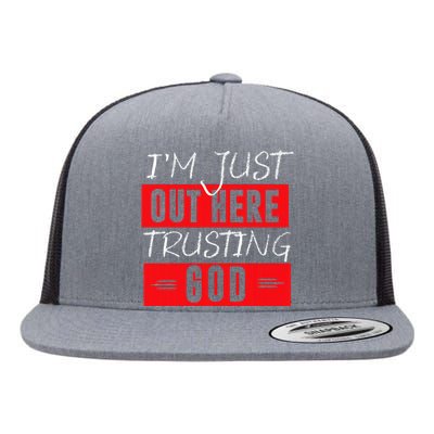 IM Just Out Here Trusting God Flat Bill Trucker Hat