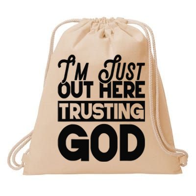 I'm Just Out Here Trusting God Drawstring Bag