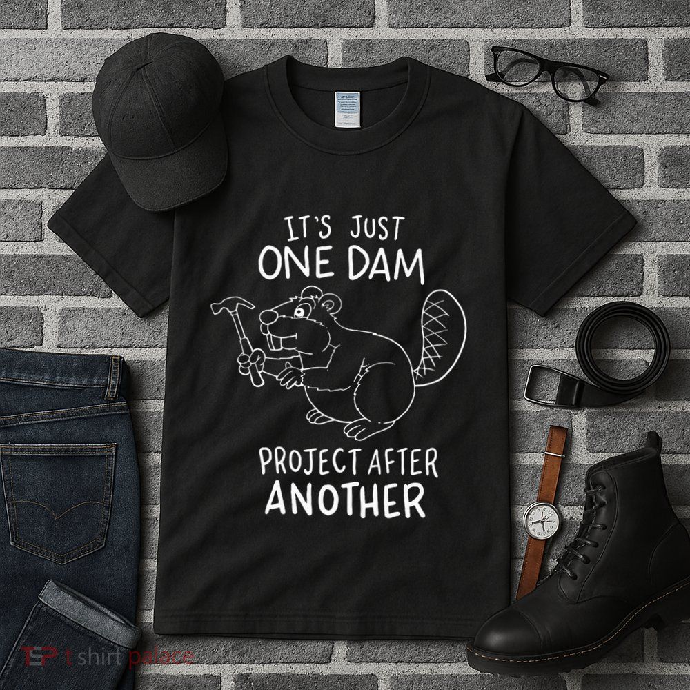 ItS Just One Dam Project After Another Tall T-Shirt