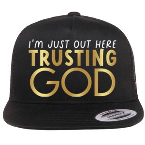 I Just Out Here Trusting God Church Bible Jesus Christians Flat Bill Trucker Hat