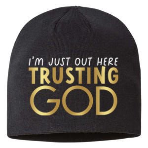 I Just Out Here Trusting God Church Bible Jesus Christians Sustainable Beanie