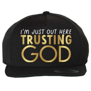 I Just Out Here Trusting God Church Bible Jesus Christians Wool Snapback Cap