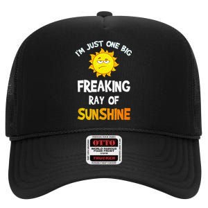 Im Just One Big Freaking Ray Of Sunshine Funny Idea High Crown Mesh Back Trucker Hat