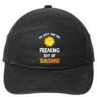 Im Just One Big Freaking Ray Of Sunshine Funny Idea 7-Panel Snapback Hat