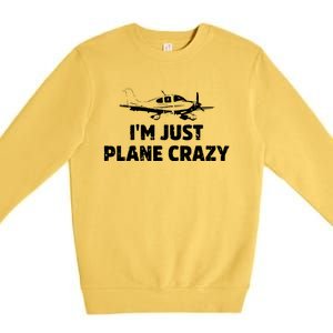 Im Just Plane Crazy Premium Crewneck Sweatshirt