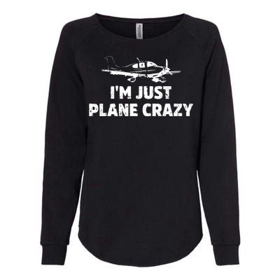 Im Just Plane Crazy Womens California Wash Sweatshirt