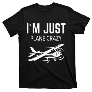 I'm Just Plane Crazy I Airplane I Plane T-Shirt