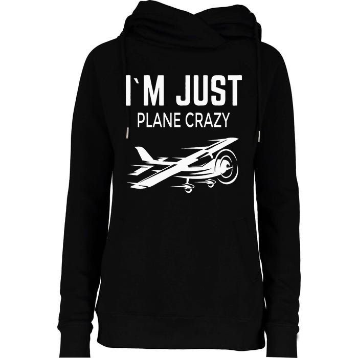 I'm Just Plane Crazy I Airplane I Plane Womens Funnel Neck Pullover Hood