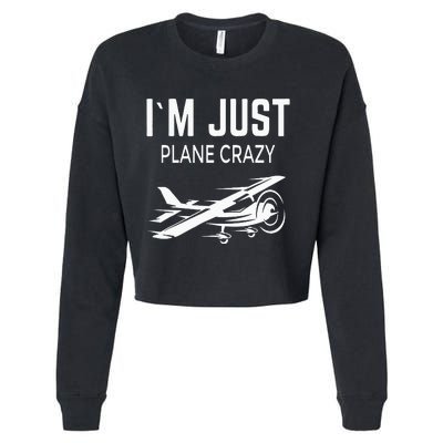 I'm Just Plane Crazy I Airplane I Plane Cropped Pullover Crew