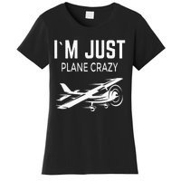 I'm Just Plane Crazy I Airplane I Plane Women's T-Shirt