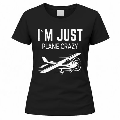 I'm Just Plane Crazy I Airplane I Plane Women's T-Shirt