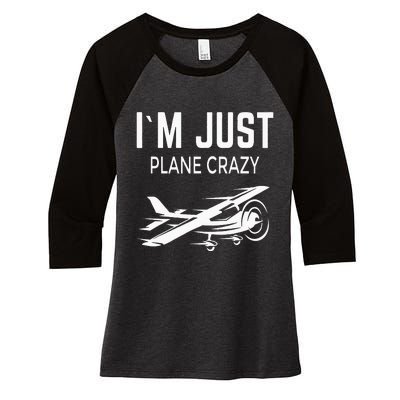 I'm Just Plane Crazy I Airplane I Plane Women's Tri-Blend 3/4-Sleeve Raglan Shirt