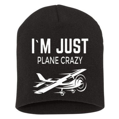 I'm Just Plane Crazy I Airplane I Plane Short Acrylic Beanie