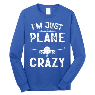 IM Just Plane Crazy Airplanes Lover Aviation Funny Gift Long Sleeve Shirt