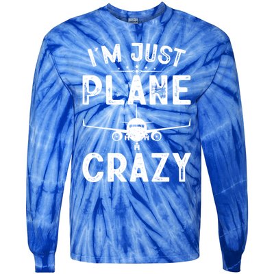 IM Just Plane Crazy Airplanes Lover Aviation Funny Gift Tie-Dye Long Sleeve Shirt