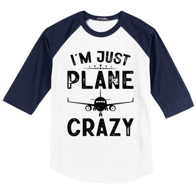 IM Just Plane Crazy Airplanes Lover Aviation Funny Gift Baseball Sleeve Shirt