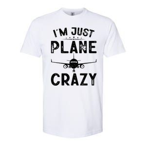 IM Just Plane Crazy Airplanes Lover Aviation Funny Gift Softstyle CVC T-Shirt