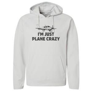 I'm Just Plane Crazy. Funny Airplane Pilots Performance Fleece Hoodie