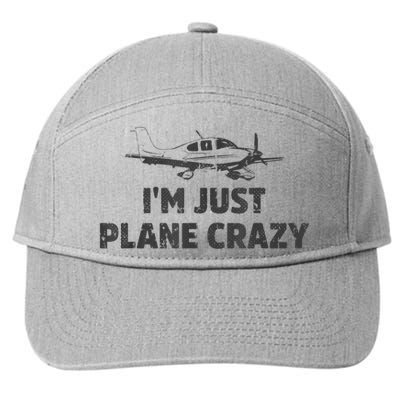 I'm Just Plane Crazy. Funny Airplane Pilots 7-Panel Snapback Hat