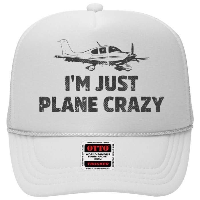 I'm Just Plane Crazy. Funny Airplane Pilots High Crown Mesh Back Trucker Hat